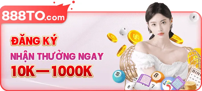 Đăng ký 888to11 nhận thưởng 10-1000k